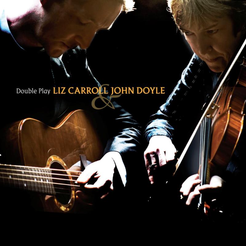 Liz Carroll & John Doyle: Double Play