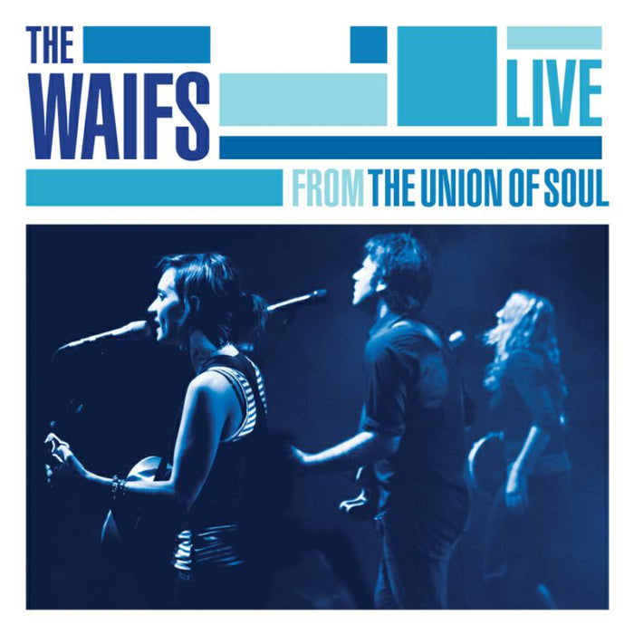 The Waifs: Live From The Union Of Soul