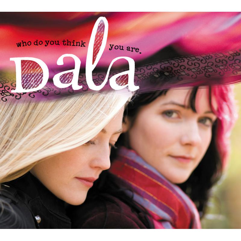 Dala: Who Do You Think You Are