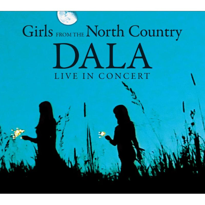 Dala: Girls From The North Country