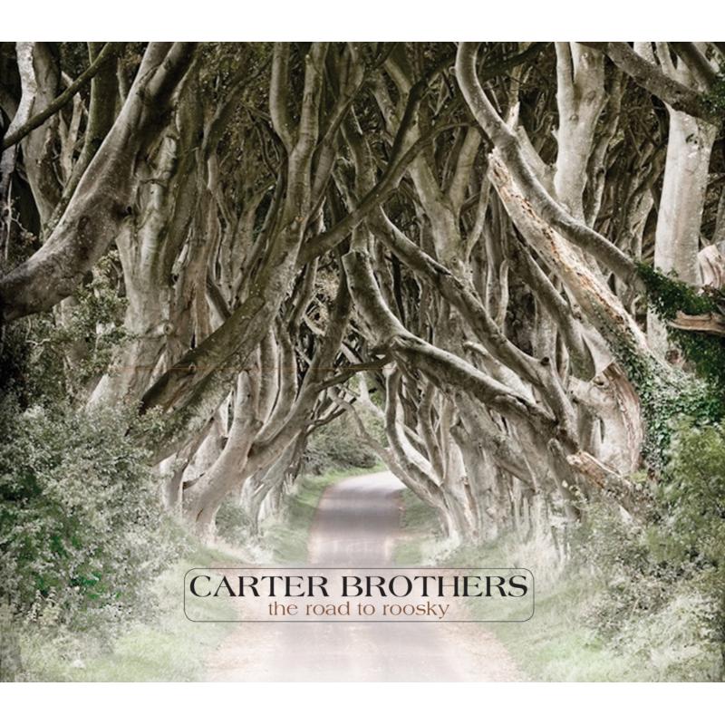 The Carter Brothers: The Road To Roosky