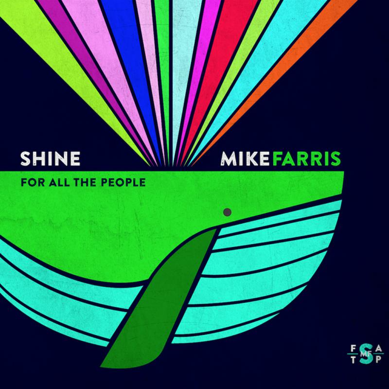 Mike Farris: Shine For All The People
