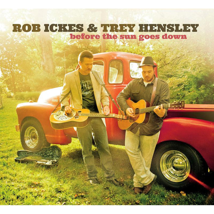 Rob Ickes & Trey Hensley: Before The Sun Goes Down