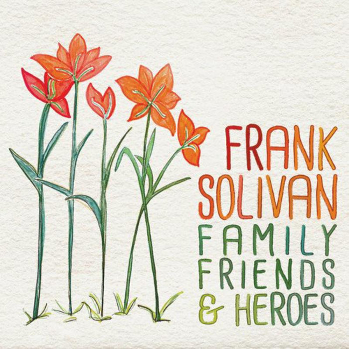 Frank Solivan: Family, Friends & Heroes