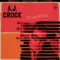 A.J. Croce: Just Like Medicine (Vinyl Edition)
