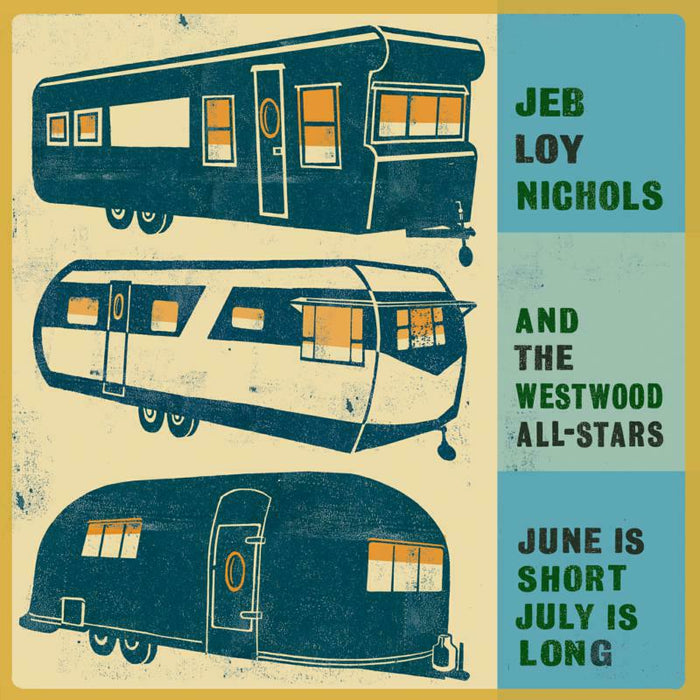 Jeb Loy Nichols And The Westwood All-Stars: June Is Short, July Is Long