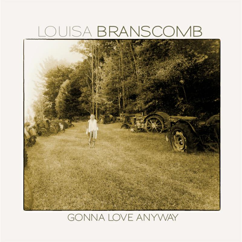 Louisa Branscomb: Gonna Love Anyway