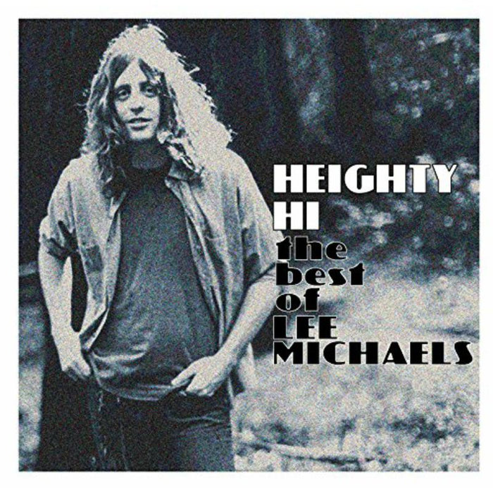 Lee Michaels: Heighty Hi - The Best Of Lee Michaels