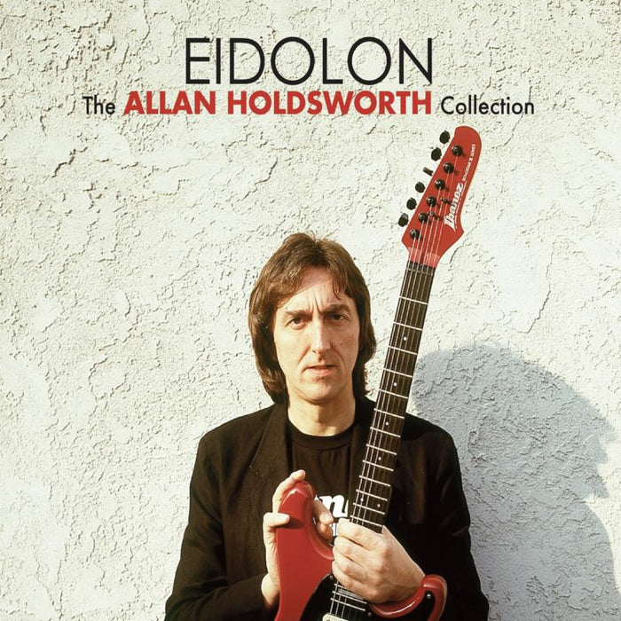 Allan Holdsworth: Eidolon - The Allan Holdsworth Collection