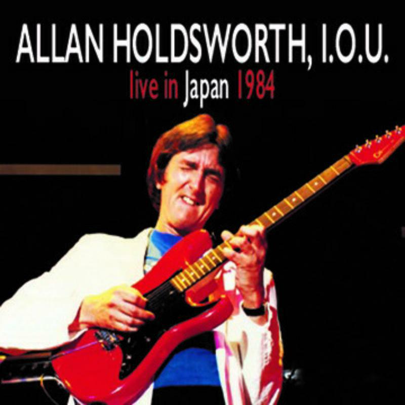 Allan Holdsworth, I.O.U.: Live In Japan 1984