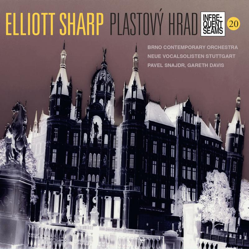 Elliot Sharp: Plastovy Hrad