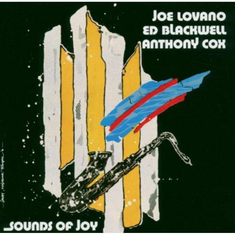 Joe Lovano, Ed Blackwell & Anthony Cox: Sounds Of Joy