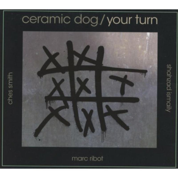 Marc Ribot & Ceramic Dog: Your Turn