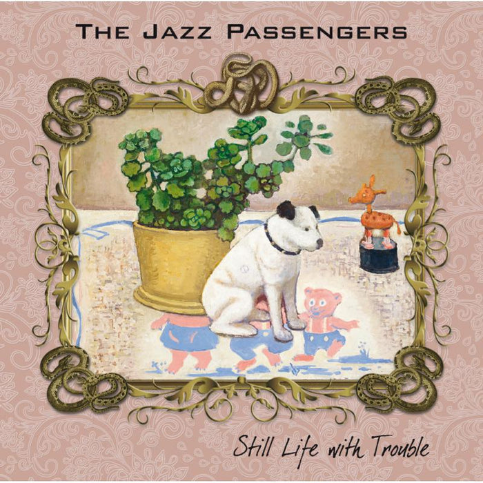 The Jazz Passengers: Still Life With Trouble