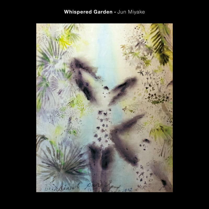Jun Miyake: Whispered Garden