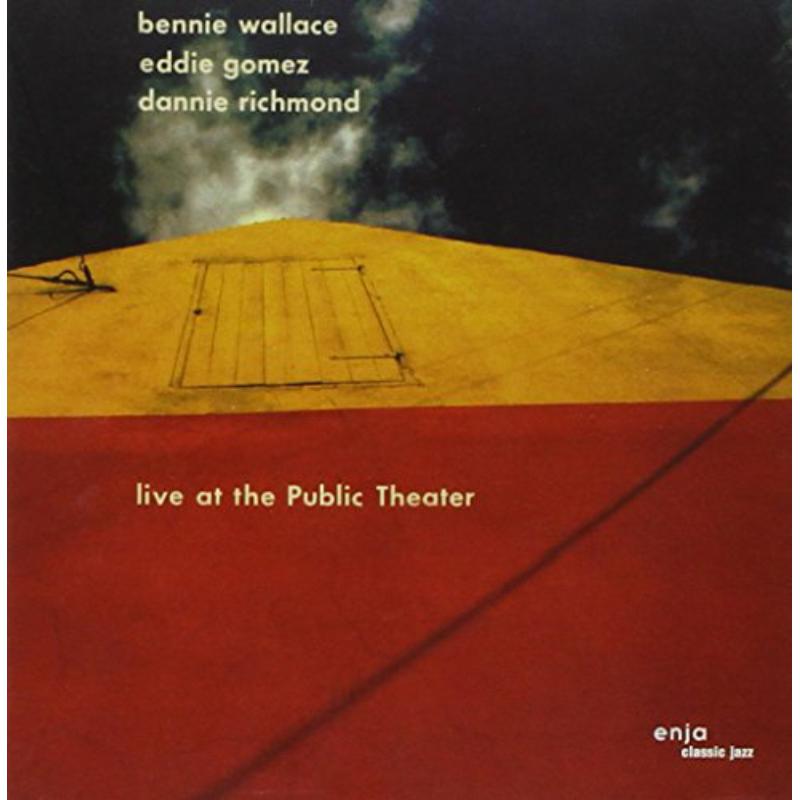 Benny Wallace, Eddie Gomez & Dannie Richmond: Live At The Public Theatre