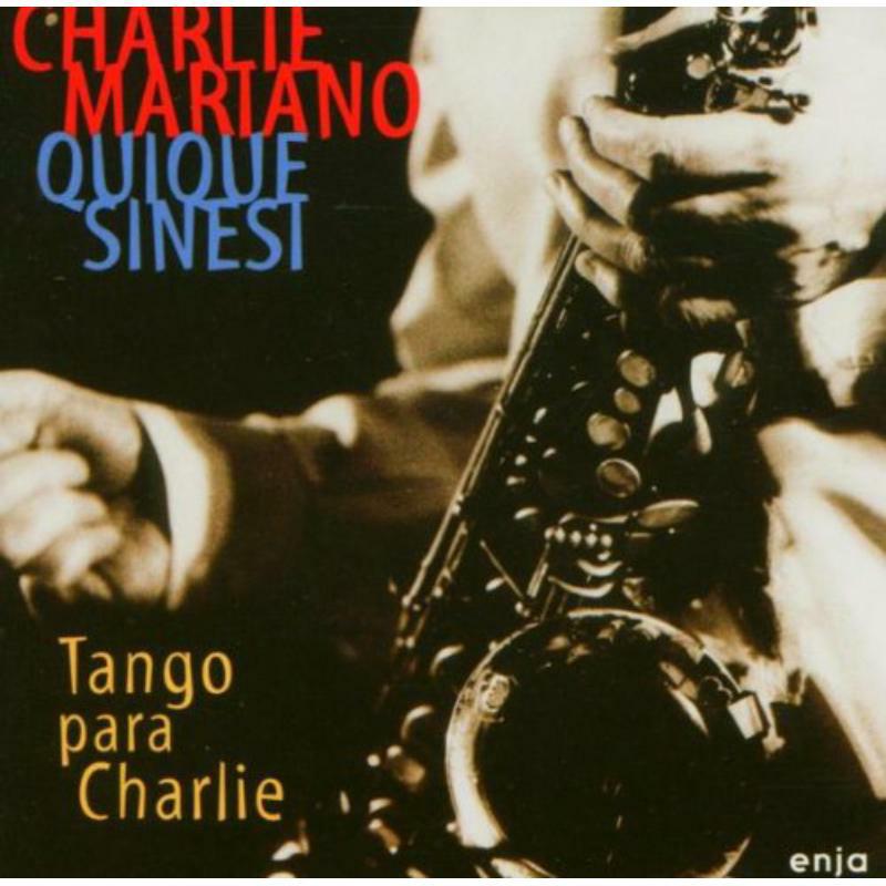 Charlie Mariano & Quique Sinesi: Tango Para Charlie