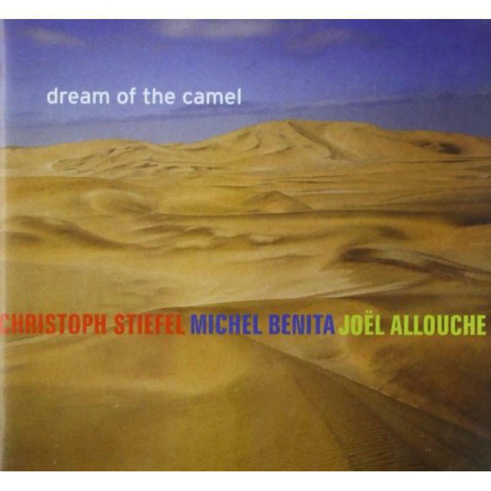 Stiefel/Benita/Alouche: Dream Of The Camel