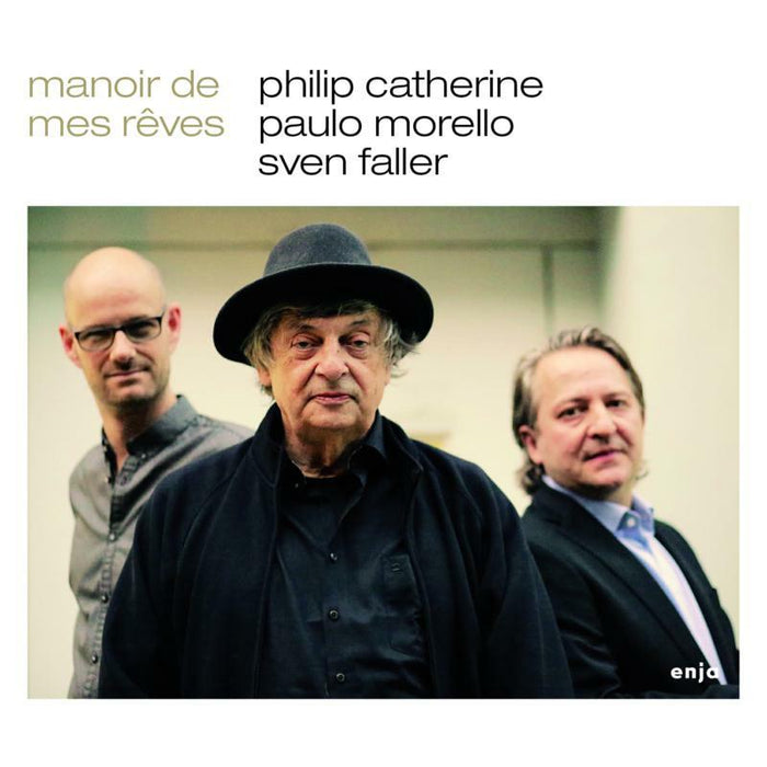 Philip Catherine, Paulo Morello & Sven Faller: Manoir De Me Reves