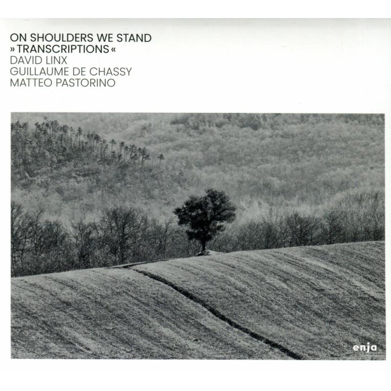 David Linx, Guillaume de Chassy & Matteo Pastorino: On Shoulders We Stand
