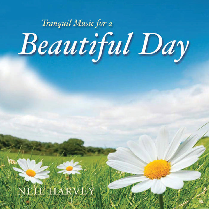 Neil Harvey: Tranquil Music For A Beautiful Day