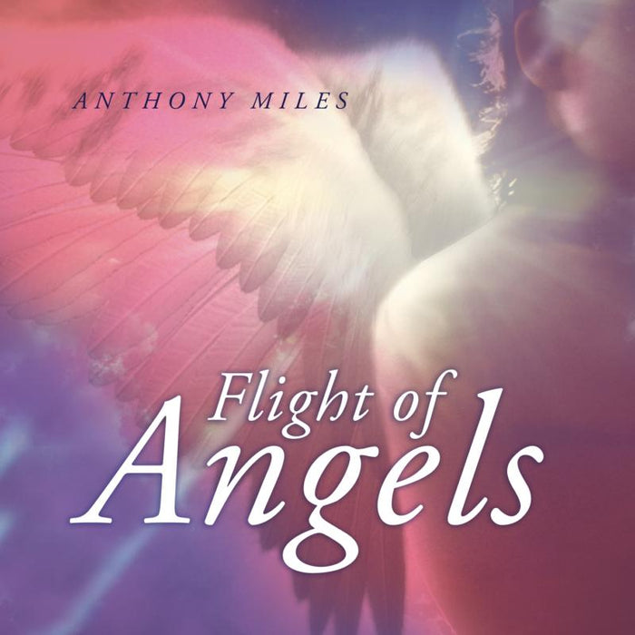 Anthony Miles: Flight Of Angels