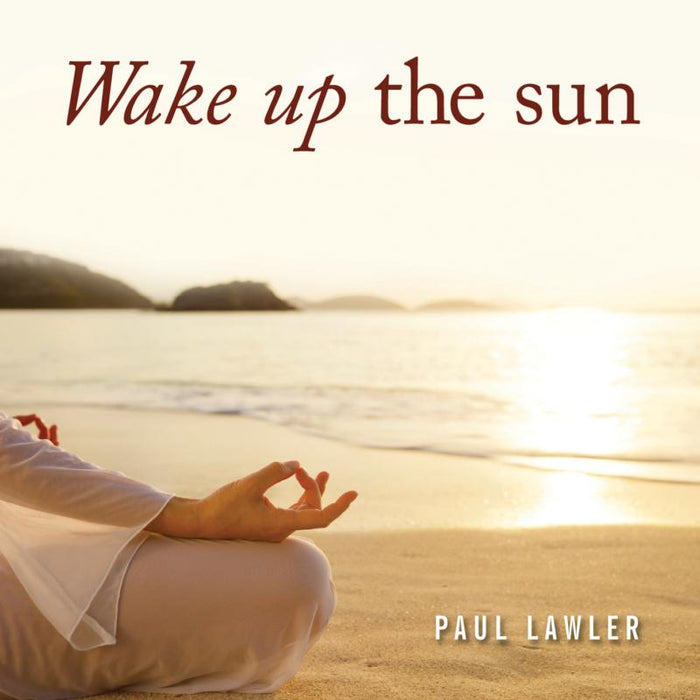 Paul Lawler: Wake Up The Sun