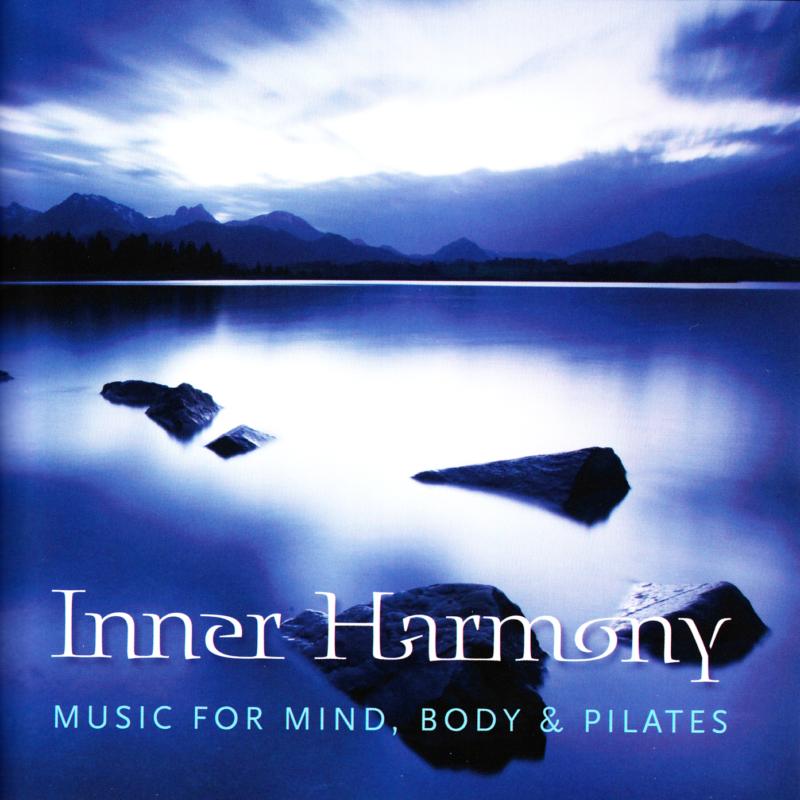 Michael King: Inner Harmony: Music For Mind Body & Pilates