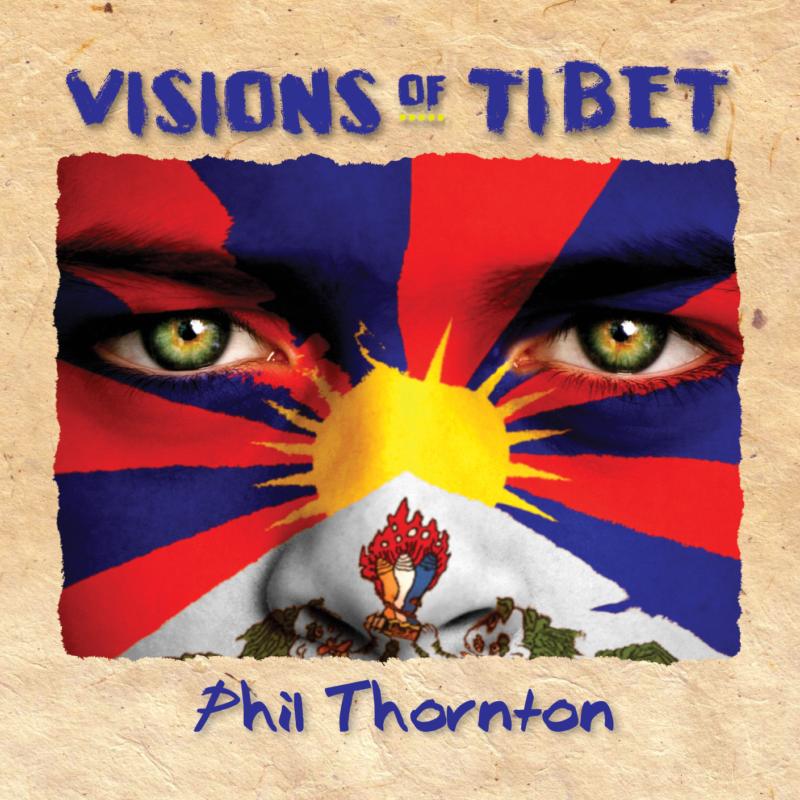 Phil Thornton: Visions Of Tibet