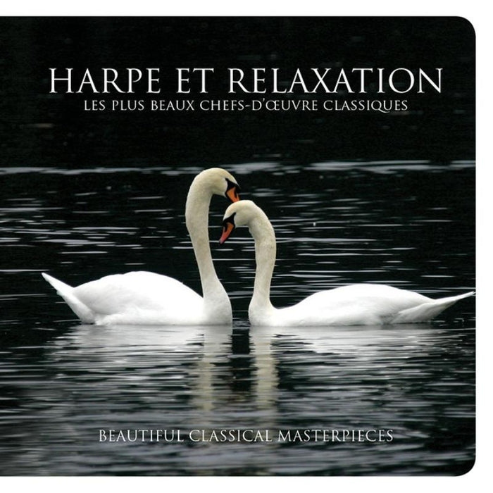 Patricia Spero: Harpe Et Relaxation - Les Plus Beaux Chefs-D'Oeuvre Classiques
