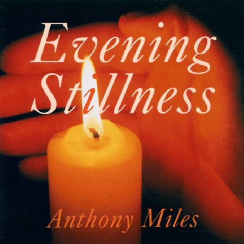 Anthony Miles: Evening Stillness