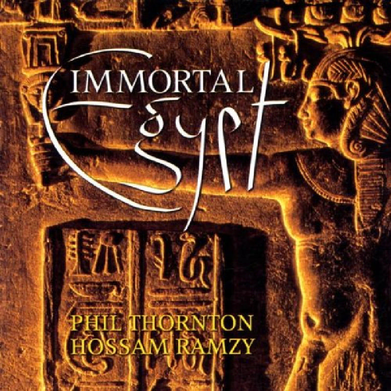 Phil Thornton & Hossam Ramzy: Immortal Egypt