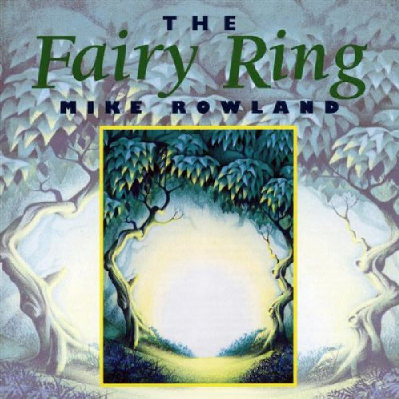 Mike Rowland: The Fairy Ring