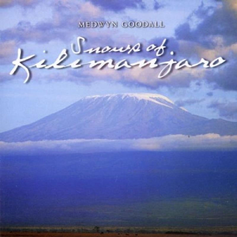 Medwyn Goodall: Snows of Kilimanjaro