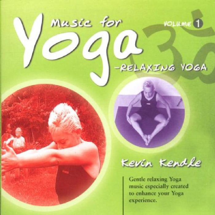 Kevin Kendle: Music for Yoga, Vol. 1