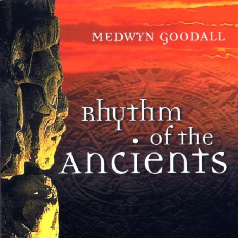 Medwyn Goodall: Rhythm of the Ancients