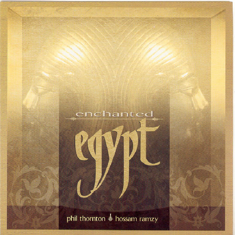 Phil Thornton & Hossam Ramzy: Enchanted Egypt