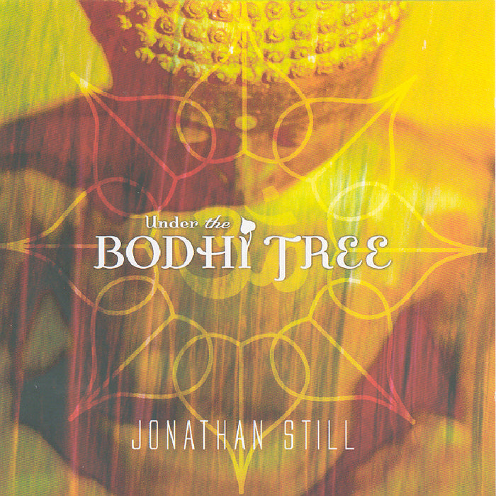Jonathan Still: Under the Bodhi Tree