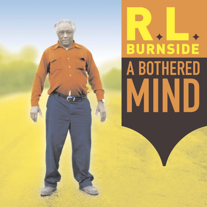 R.L. BURNSIDE: Bothered Mind