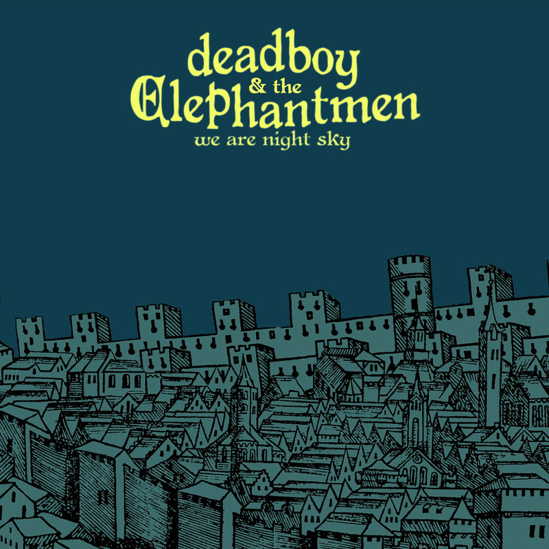 DEADBOY & THE ELEPHANTMEN: We Are Night Sky