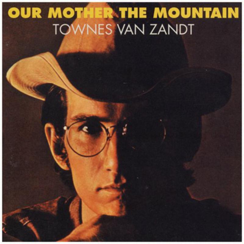 Townes Van Zandt: Our Mother The Mountain