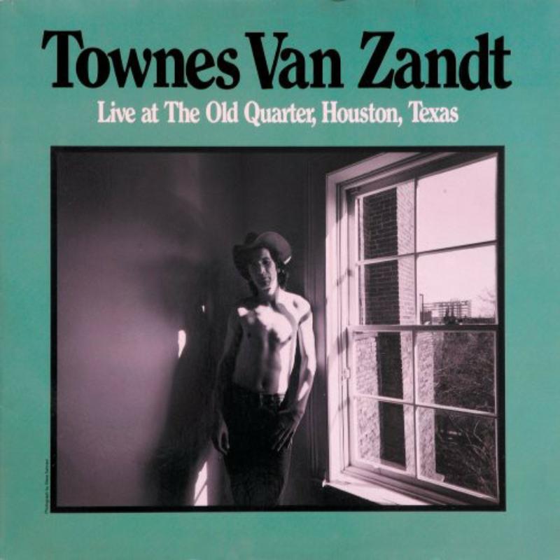 Van Zandt Townes: Live At The Old Quarter, Houston, Texas