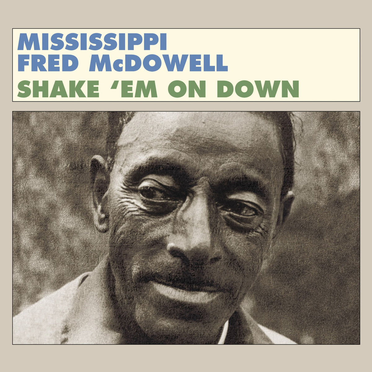 MISSISSIPPI FRED MCDOWELL: Shake 'Em on Down