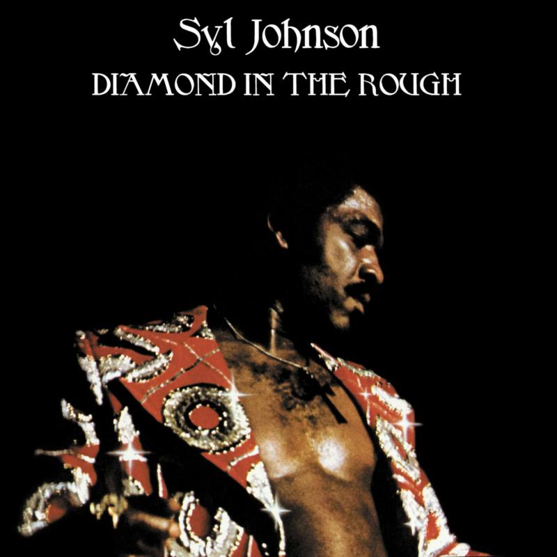 Syl Johnson: Diamond In The Rough