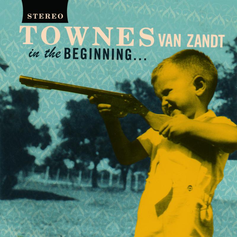 TOWNES VAN ZANDT: In the Beginning ...