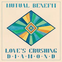 MUTUAL BENEFIT: Love's Crushing Diamond