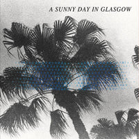 A SUNNY DAY IN GLASGOW: Sea When Absent