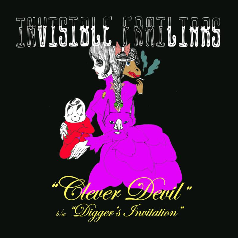 INVISIBLE FAMILIARS: Clever Devil / Digger's Invitation
