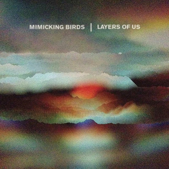 Mimicking Birds: Layers Of Us (LP)