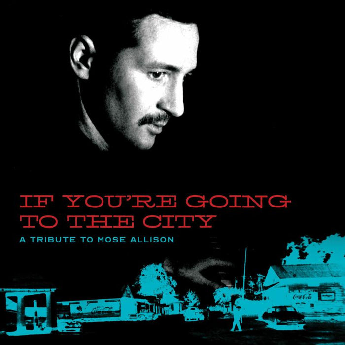 Various Artists for Sweet Relief: If You're Going To The City: A Tribute To Mose Allison